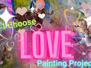 I-Choose-LOVE-Painting-Project.jpg